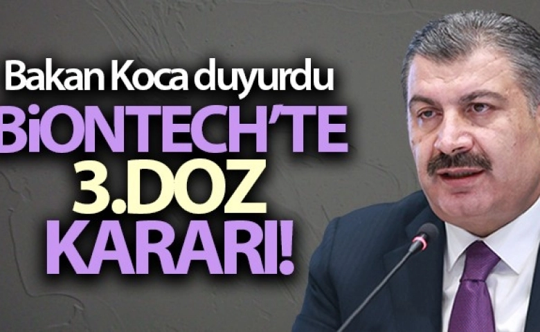 Sağlık Bakanı Koca duyurdu: 'Aşıda 3. doz kararı!'