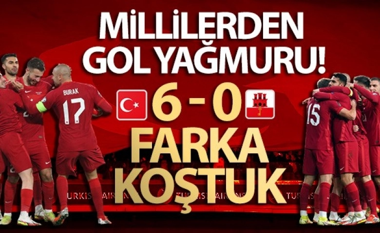 Gol olup yağdılar, Türkiye: 6 - Cebelitarık: 0