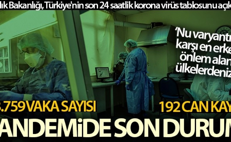 Son 24 saatte korona virüsten 192 kişi hayatını kaybetti