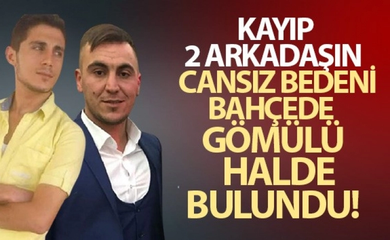 Gaziantep’te kayıp 2 kişinin cansız bedeni bahçede gömülü halde bulundu