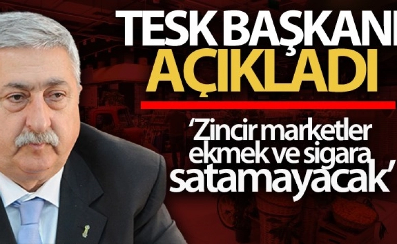 Zincir marketler ekmek ve sigara satamayacak