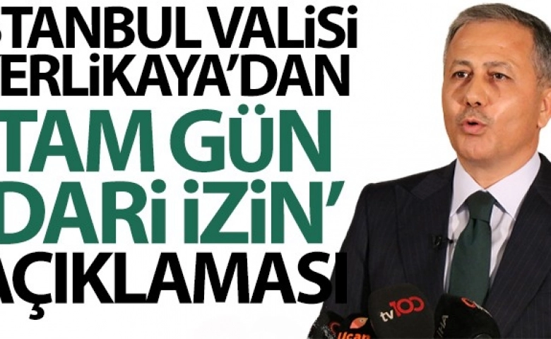 İstanbul Valiliği’nde tam gün izin açıklaması