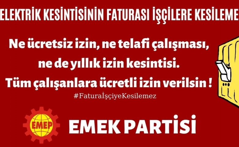 EMEP: Enerjide dışa bağımlılığın faturası işçilere ve halka kesiliyor!