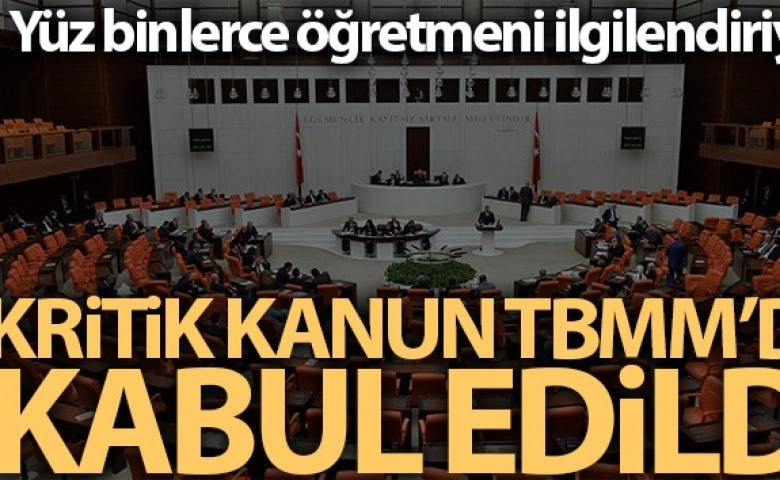 Öğretmenlik Meslek Kanunu Teklifi TBMM'de kabul edildi