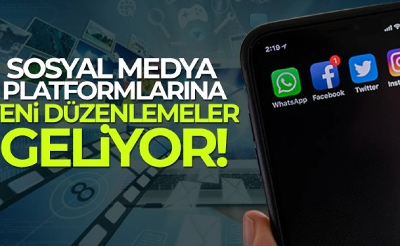 Sosyal medya platformlarına yeni düzenlemeler geliyor