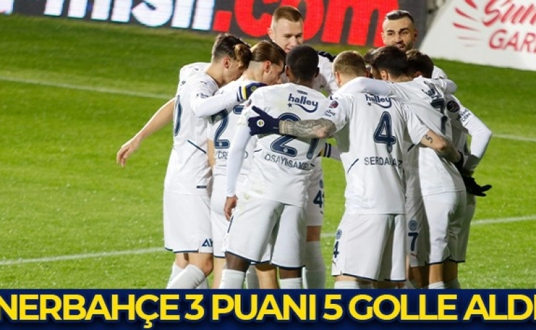 Antalya, Fenerbahçe’ye şans getirdi 5 golle üç puanın sahibi oldu