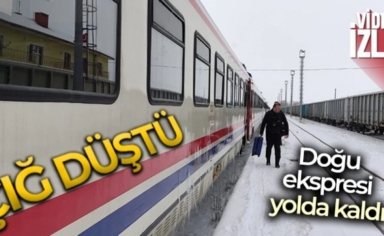 Doğu Ekspresi çığ düşmesi sonucu yolda kaldı