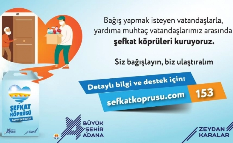 Adana Büyükşehir Belediyesi "Şefkat Köprüsü" kuruyor