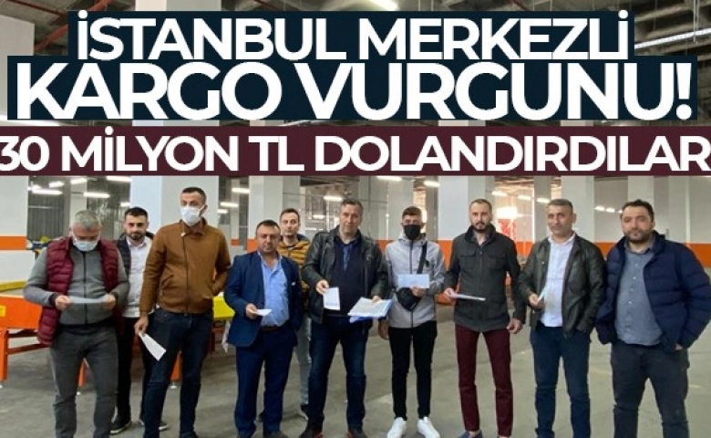 Kargo vurgunu: 30 milyon TL dolandırıp kayıplara karıştı