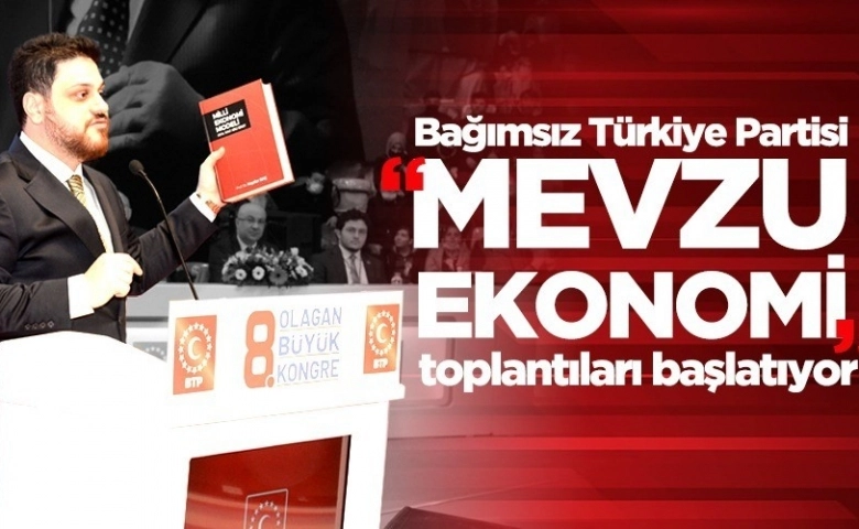 Bağımsız Türkiye Partisi, ekonomiye odaklanıyor