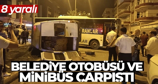 Belediye otobüsü ile minibüs çarpıştı 8 yaralı var