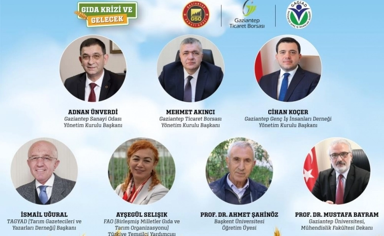 Gıda Krizi ve Gıdanın geleceği Gaziantep’te masaya yatırılıyor