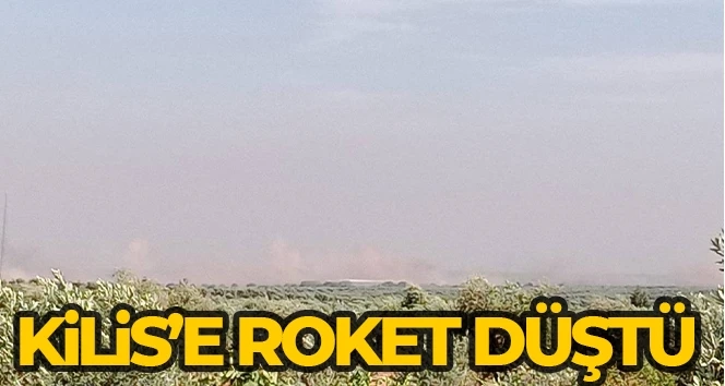 Suriye bölgesinden Kilis'e roket atıldı