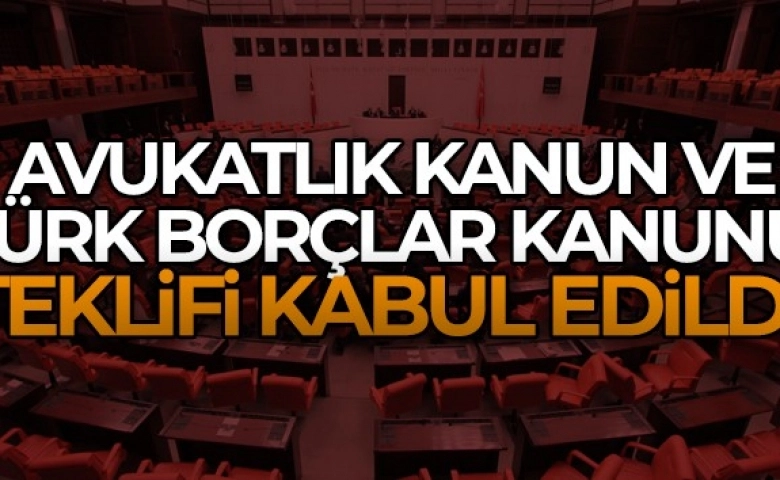 TBMM’de Türk Borçlar Kanunu ve Avukatlık Kanun teklifi kabul edildi