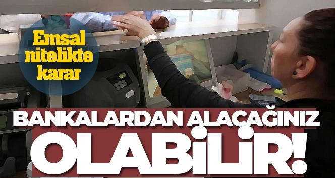 Mahkeme’den Bankalara uyarı gibi karar, sözleşmede olmayan komisyonu alamayacak