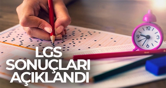 Milli Eğitim Bakanlığı LGS sonuçlarını açıkladı