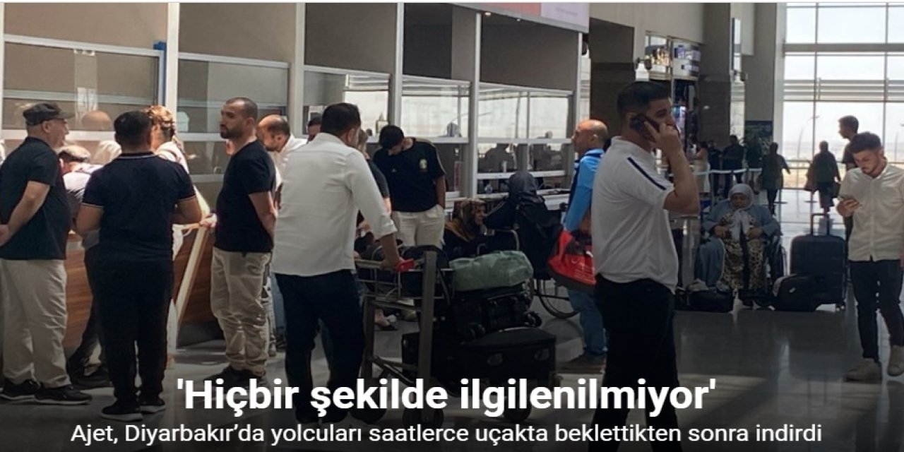 Diyarbakır’da yolcuları saatlerce uçakta bekletildi gerekçe vahim