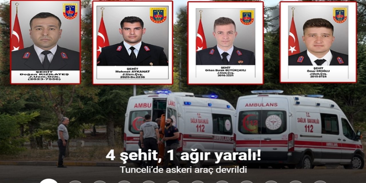 Askeri araç devrildi, 4 şehit, 1 ağır yaralı var