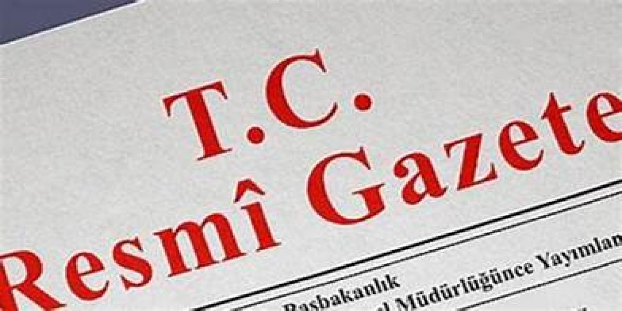 Cumhurbaşkanlığı tarafından yapılan atama kararları Resmi Gazete'de