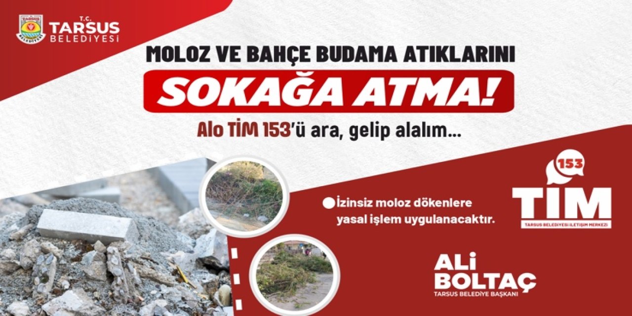 Tarsus Belediyesi budama ve moloz atıklarını ücretsiz topluyor
