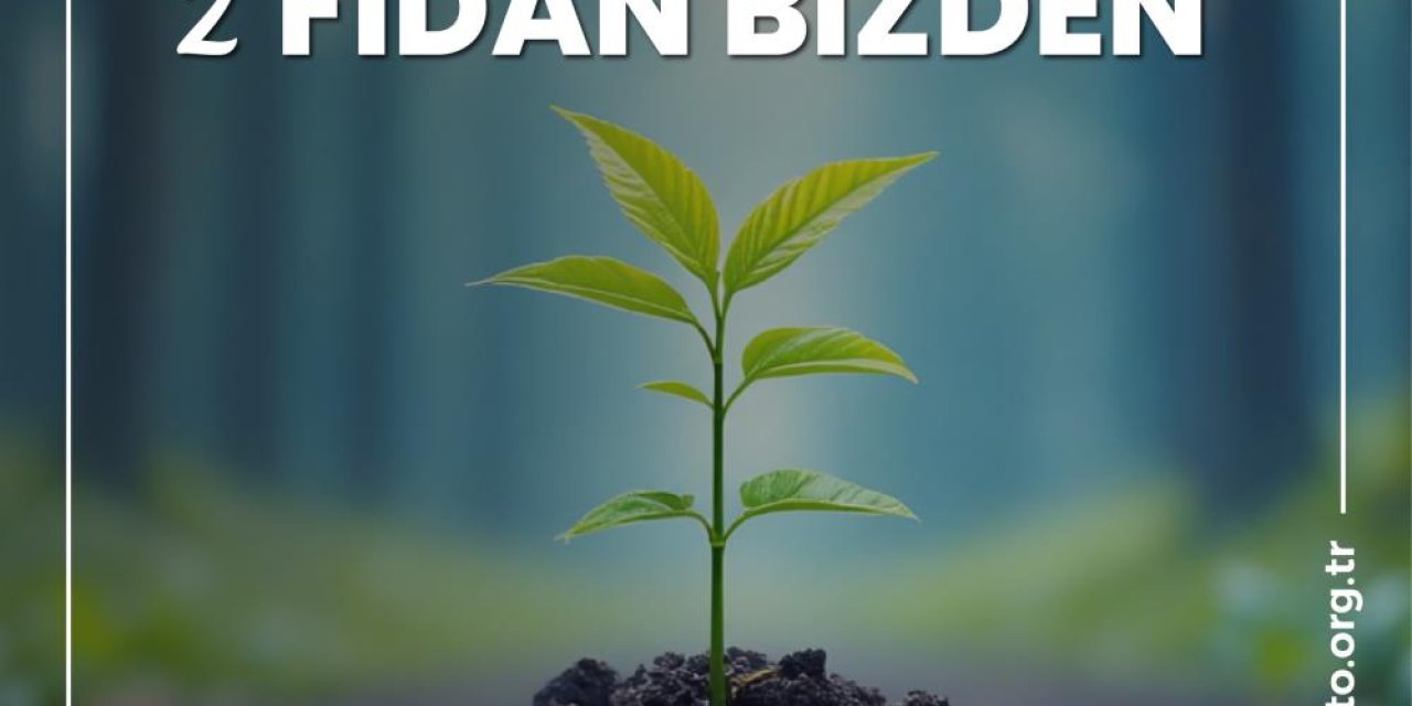 GTO’dan nefes gibi kampanya: 1 günde 17.778 fidan bağışı