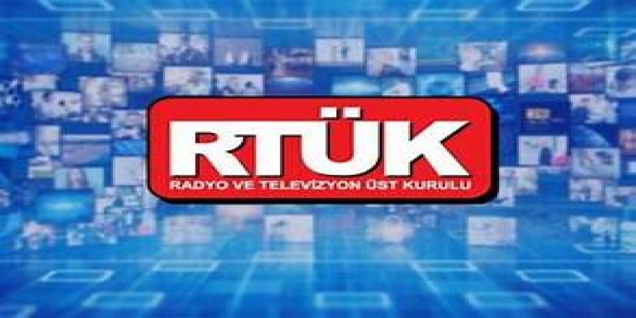 RTÜK'ten 6 televizyon kanalına üst sınırdan idari para cezası