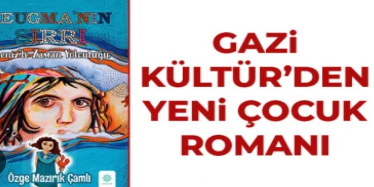 Büyüksehir Gazi Kültür’den yeni çocuk romanı