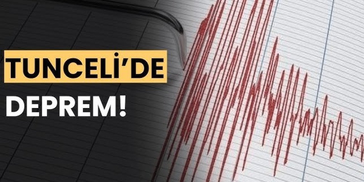 Tunceli’de deprem oldu