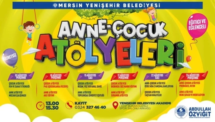 Mersin Yenişehir Belediyesi çocuk ve anne atölyeleri düzenliyor