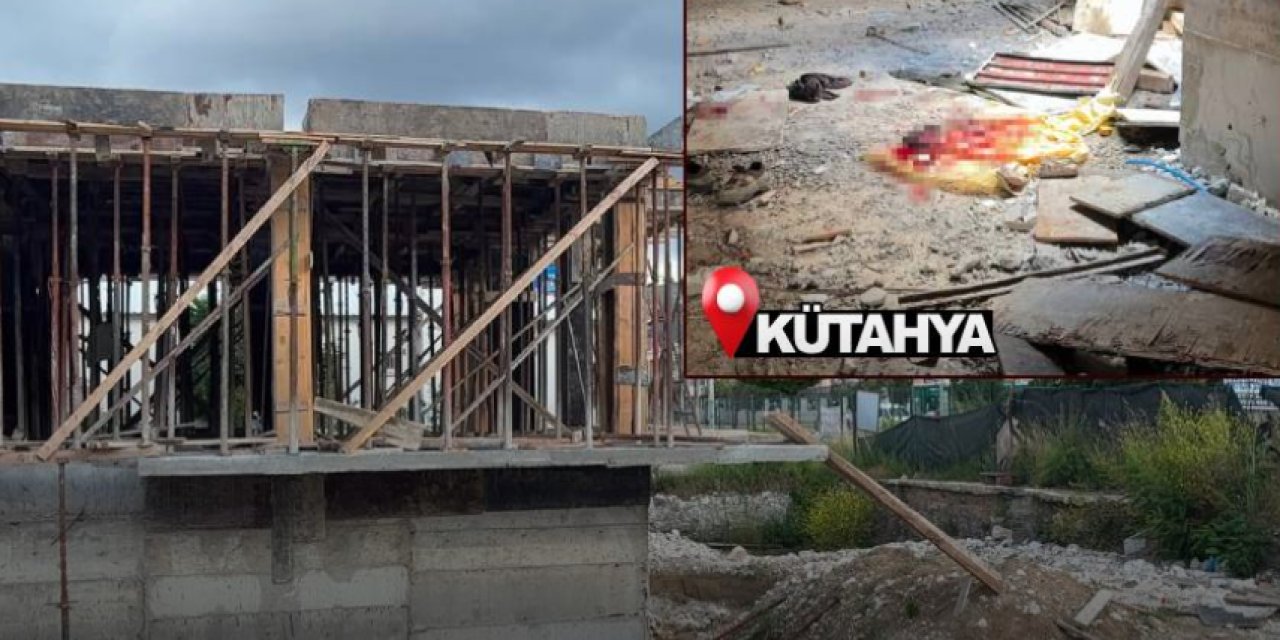 Kütahya’da inşaatta çöktü 2 ölü, 2 yaralı