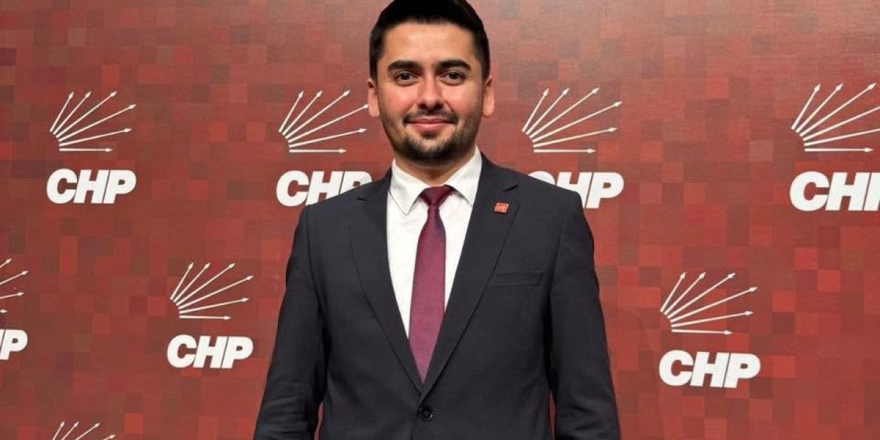 CHP Kayseri İl Başkanı görevden alındı