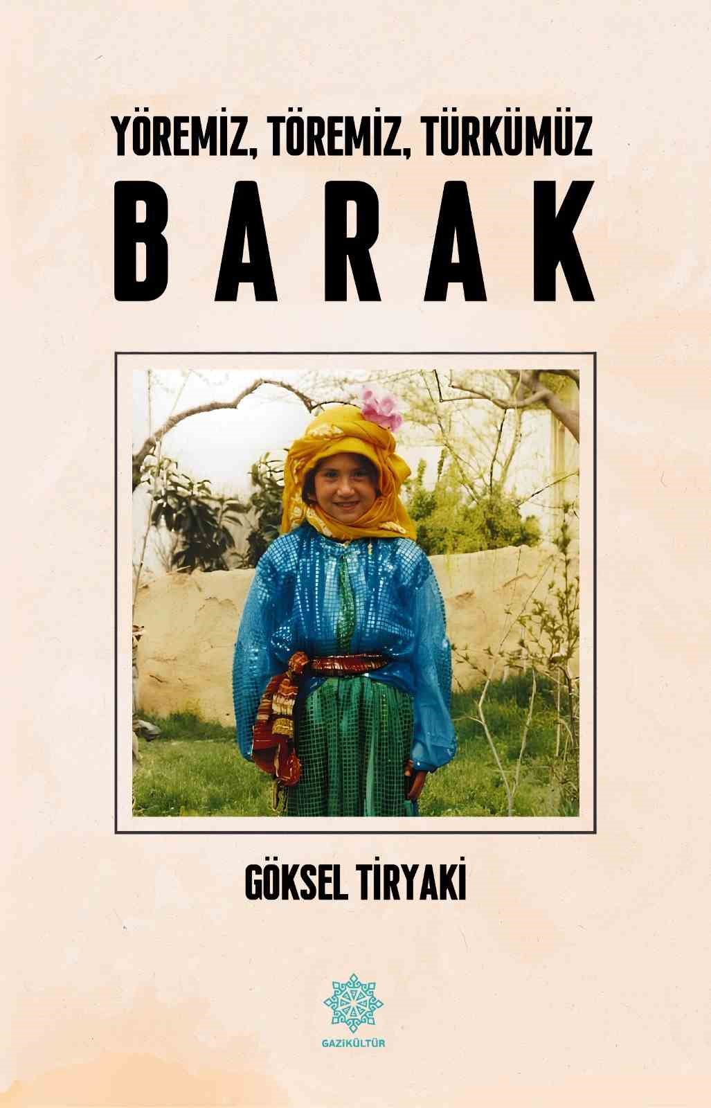Gazikültür yayınları, Barak’ın hafızasını yeni bir eserle geleceğe taşıyor