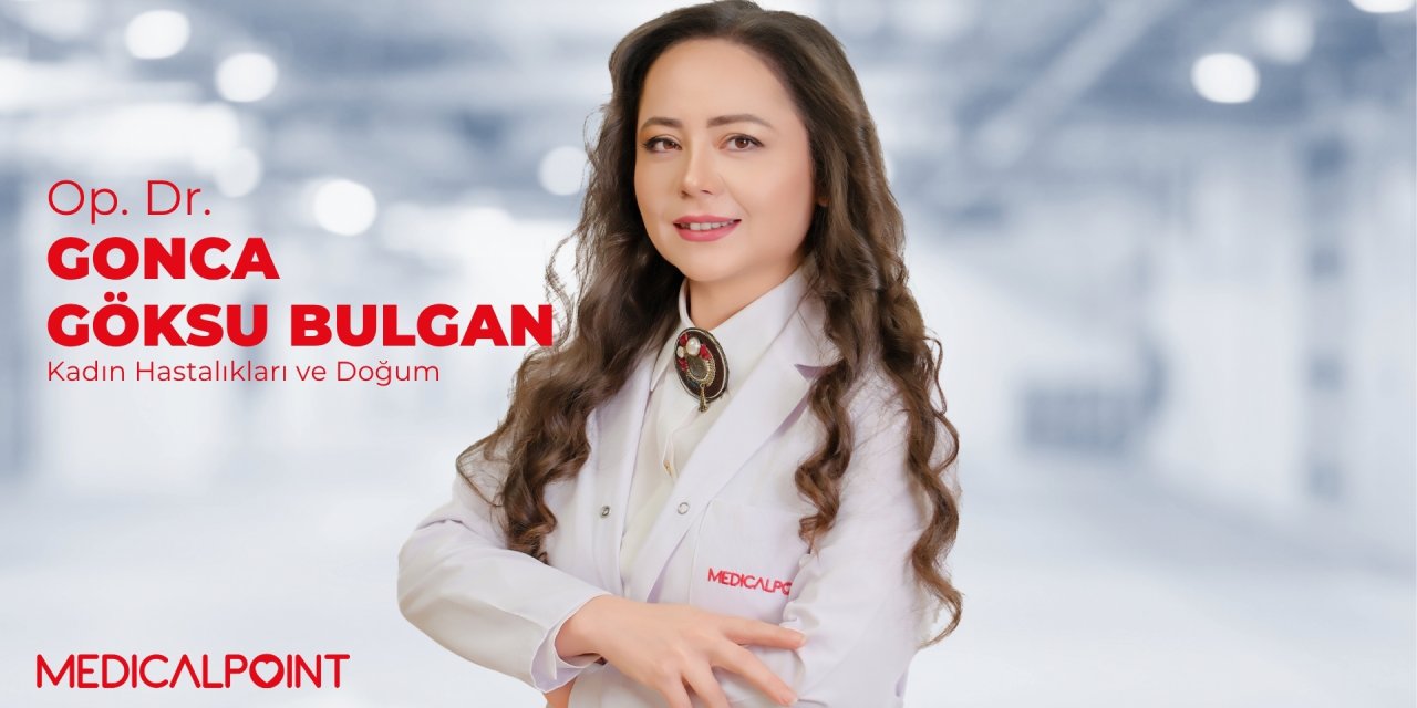 Op. Dr. Bulgan: “Kadın sağlığında ‘bekleyelim geçer’ denilmemesi gereken 5 belirti”