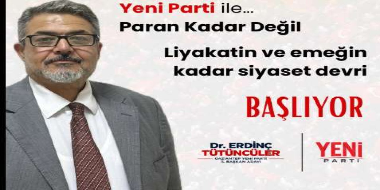 Yeni Parti Gaziantep İl Başkan Adayı