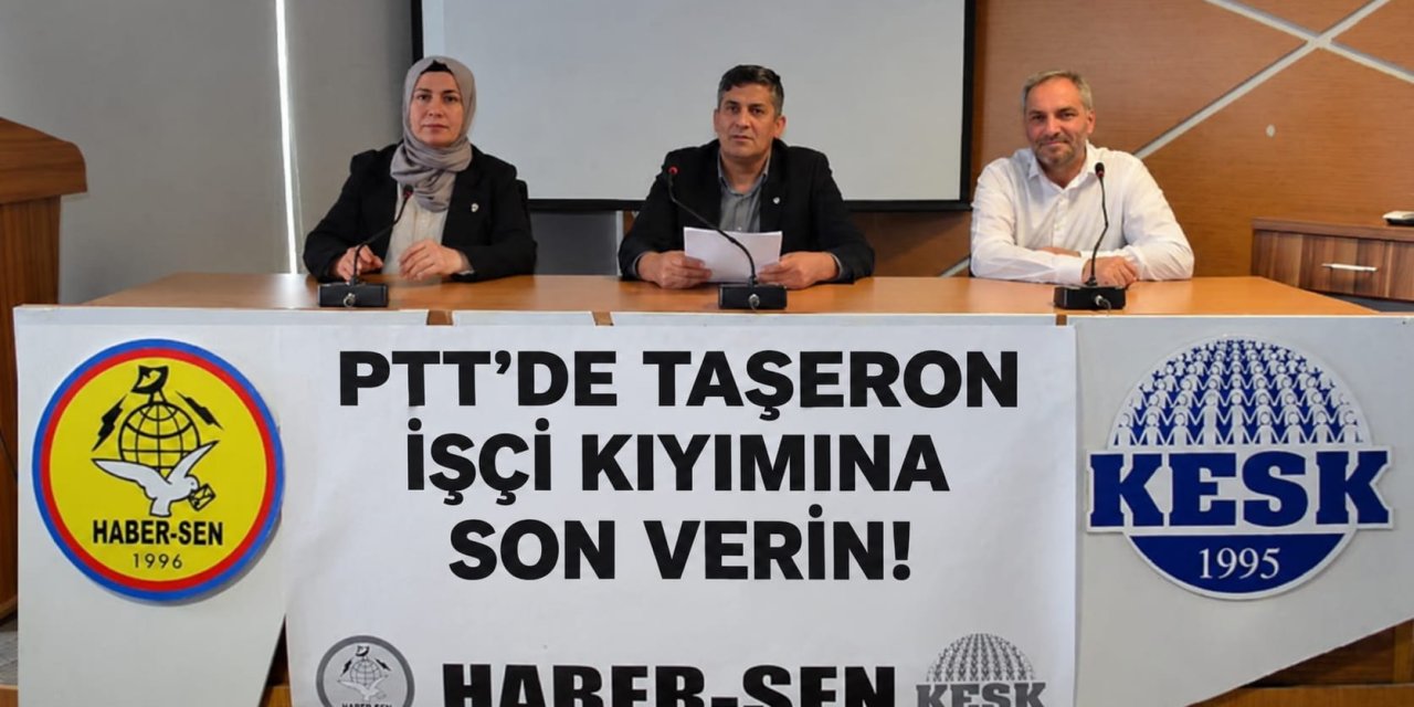PTT’de taşeron işçi kıyımına HABER-SEN’den tepki