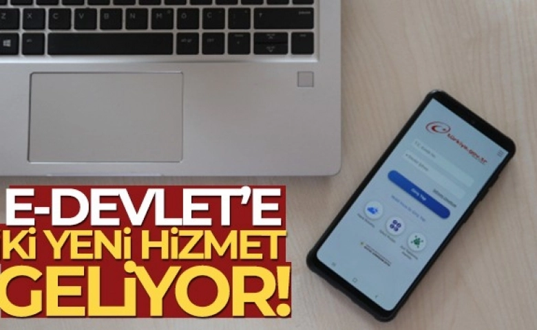 e-Devlette iki önemli hizmet daha