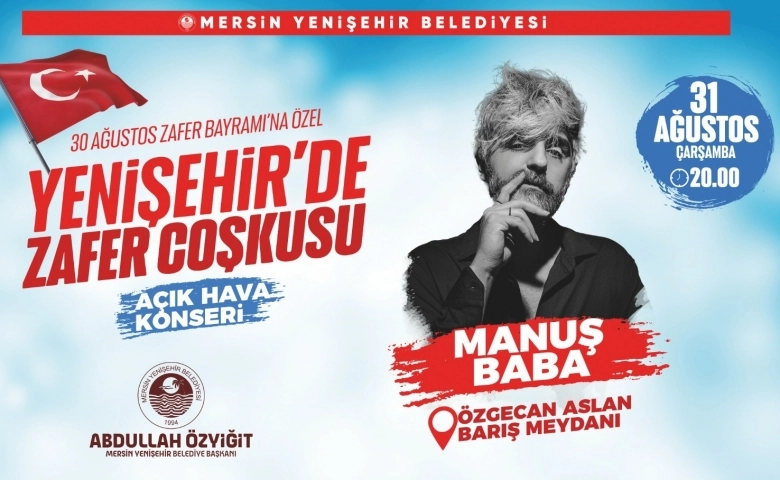 Yenişehir'de zafer coşkusu Manuş Baba konseriyle yaşanacak